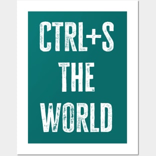 ctrl+s the world (dark) Posters and Art